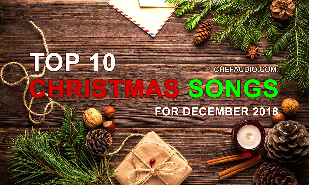 Top 10 Christmas Songs for December 2018 (Chef Audio Picks)